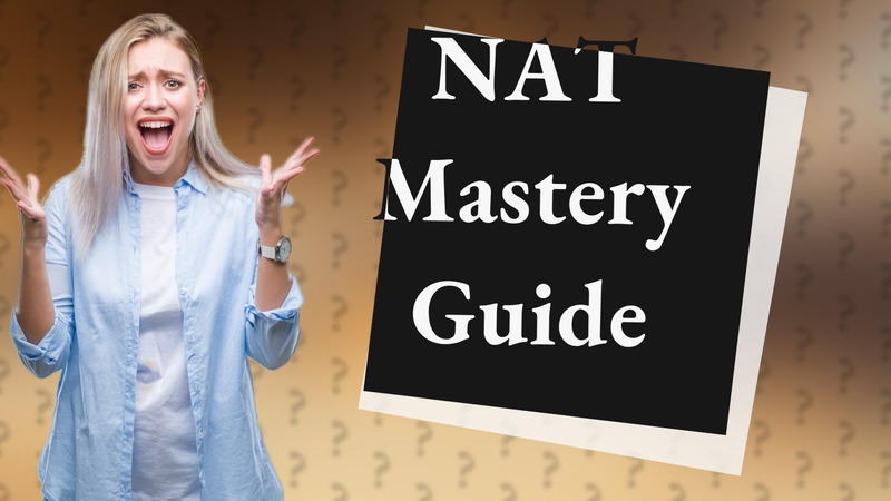 NAT Mastery Guide