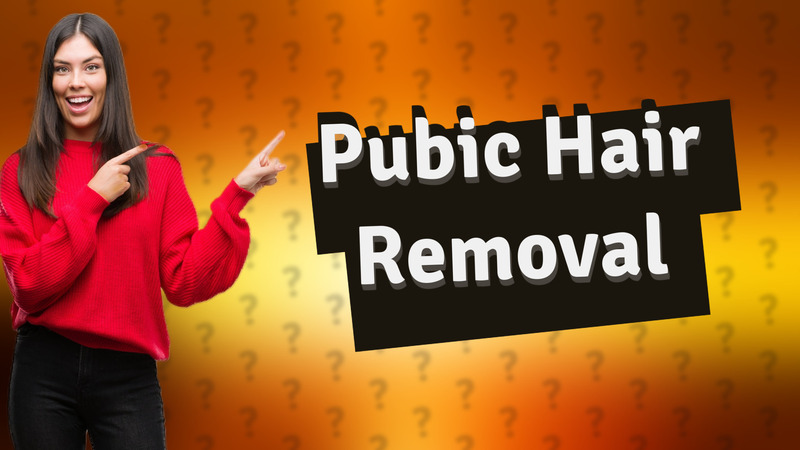 Pubic Hair Removal