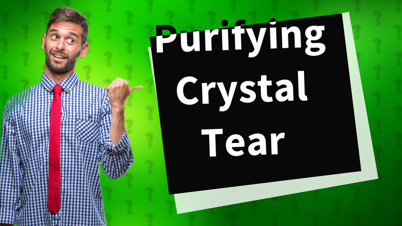 Purifying Crystal Tear