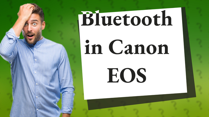 Bluetooth in Canon EOS
