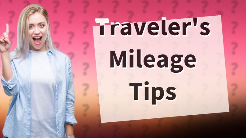 Traveler's Mileage Tips