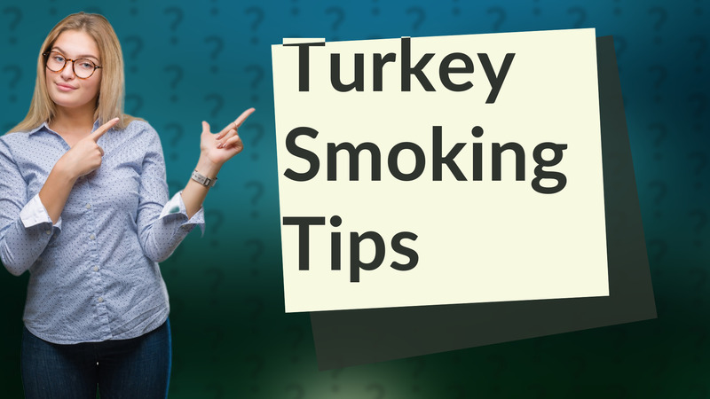 Turkey Smoking Tips
