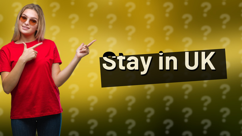Stay in UK
