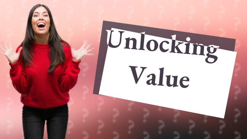 Unlocking Value