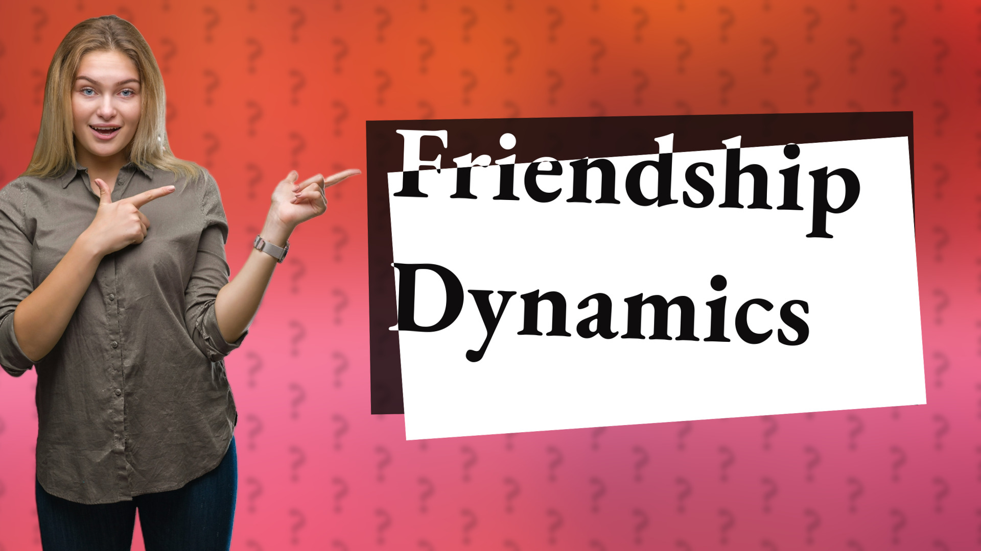 Friendship Dynamics
