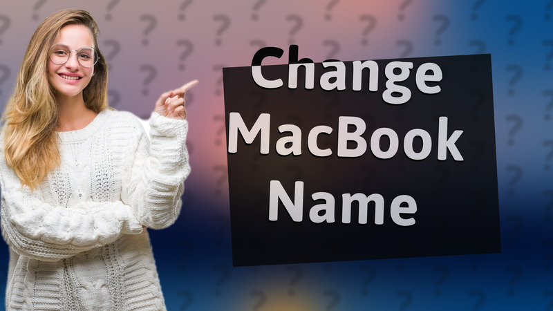 Change MacBook Name