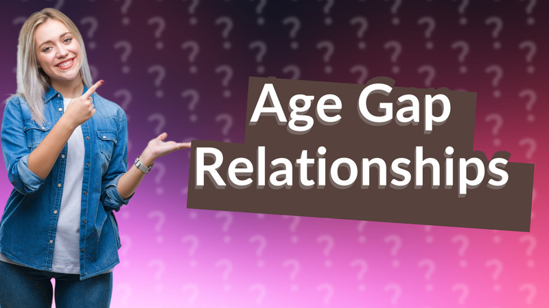 Age Gap Relationships