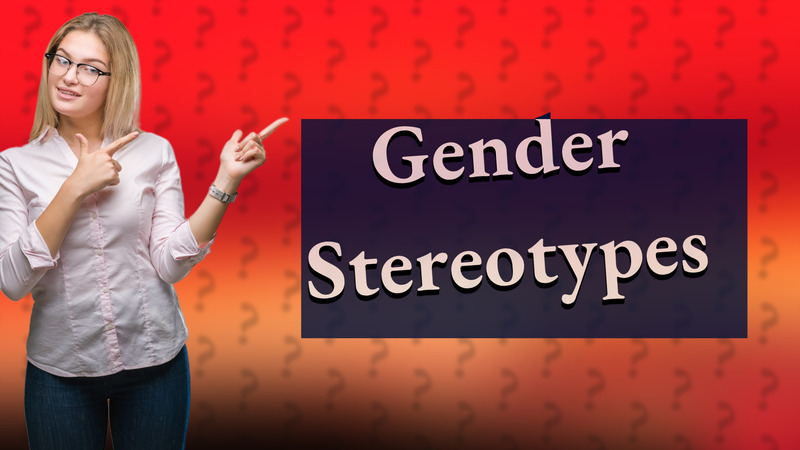 Gender Stereotypes