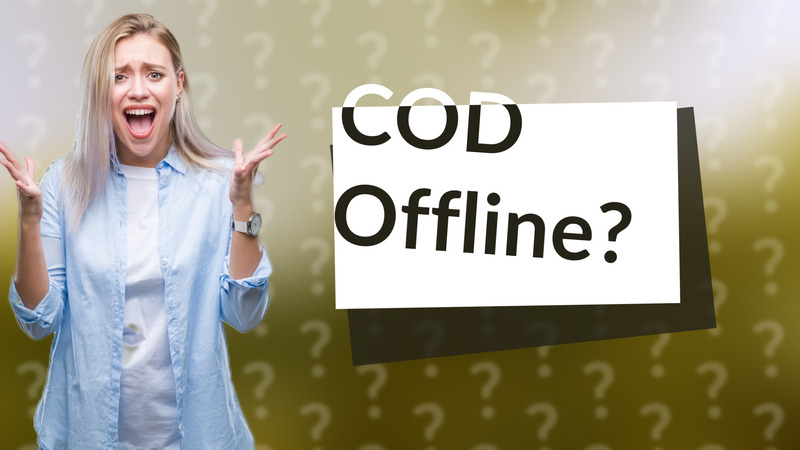 COD Offline?