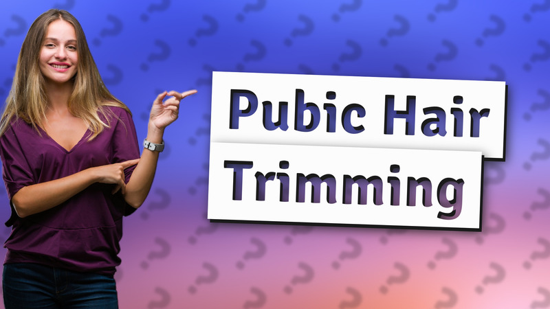 Pubic Hair Trimming