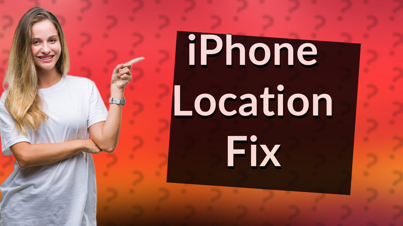 iPhone Location Fix