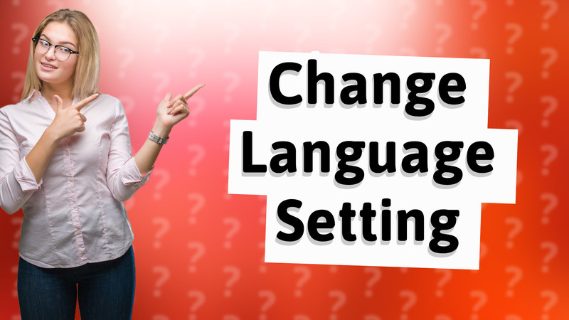 Change Language Setting