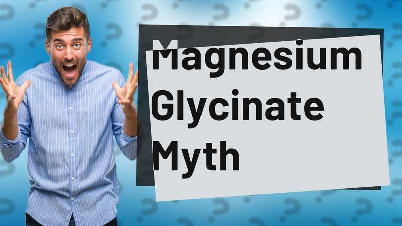 Magnesium Glycinate Myth