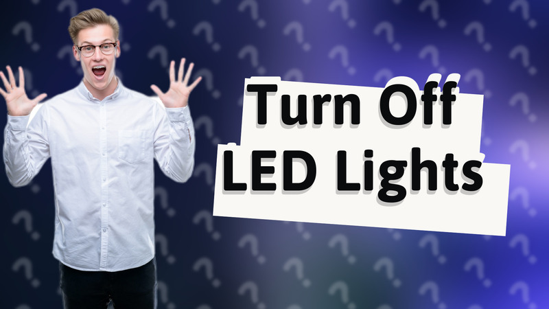 Turn Off LED Lights