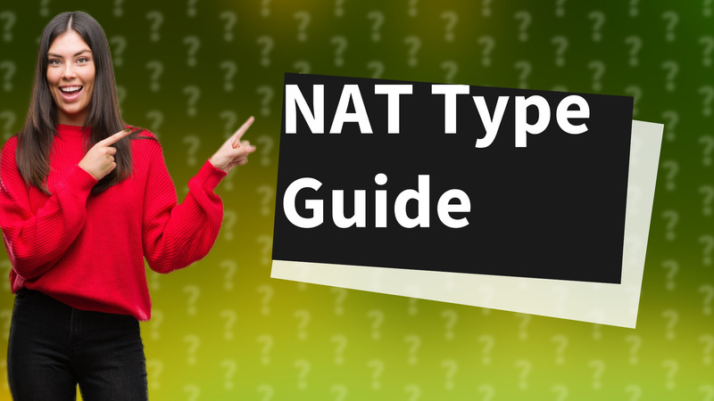 NAT Type Guide