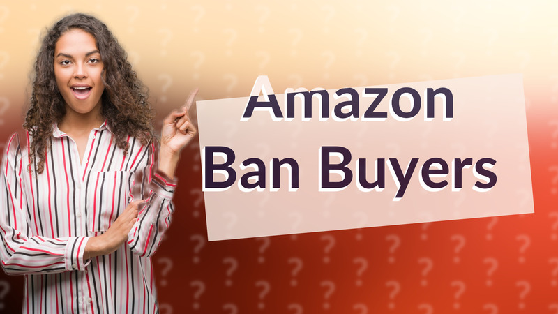 Amazon Ban Buyers