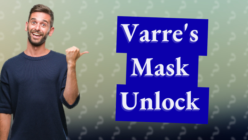 Varre's Mask Unlock