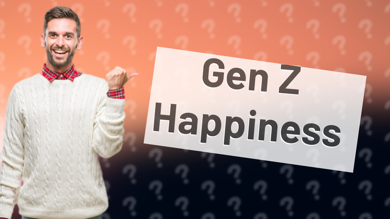 Gen Z Happiness