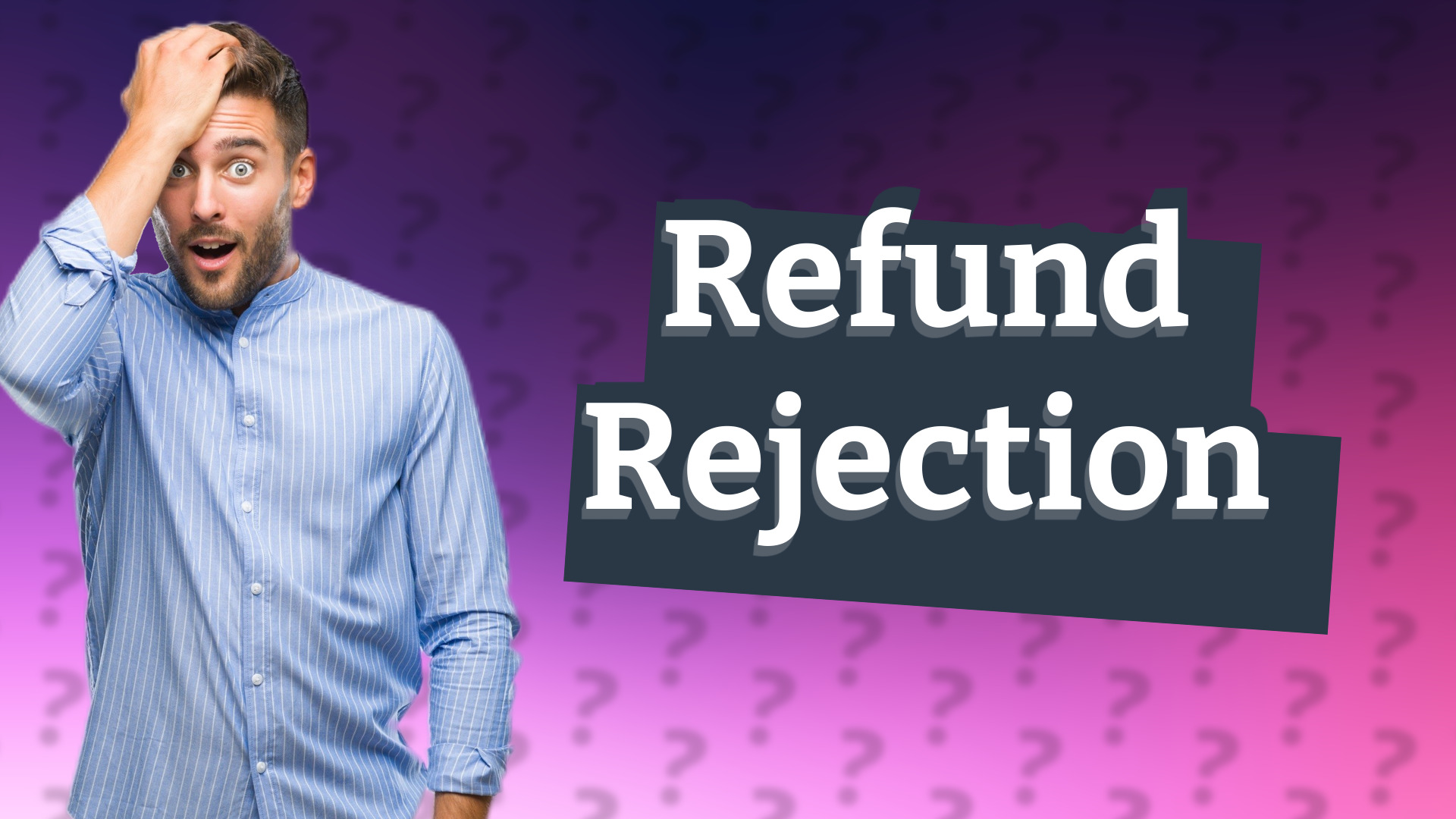 Refund Rejection