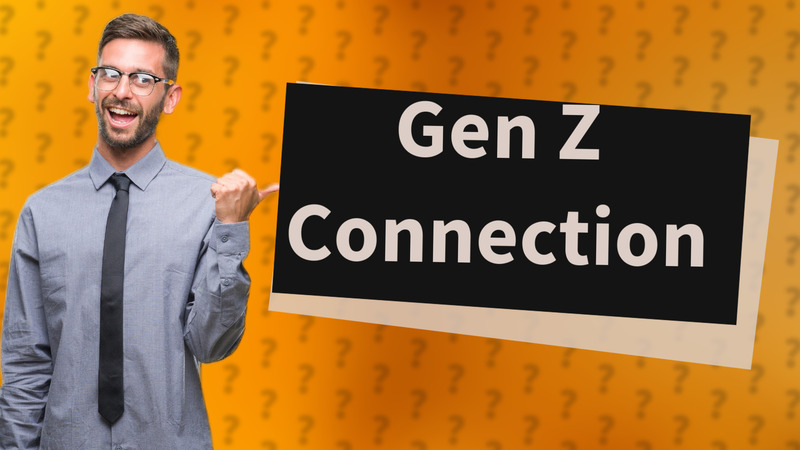 Gen Z Connection