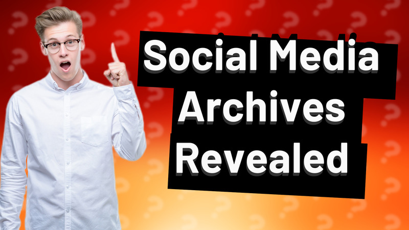 Social Media Archives Revealed