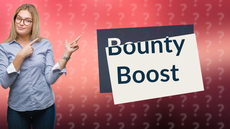 Bounty Boost