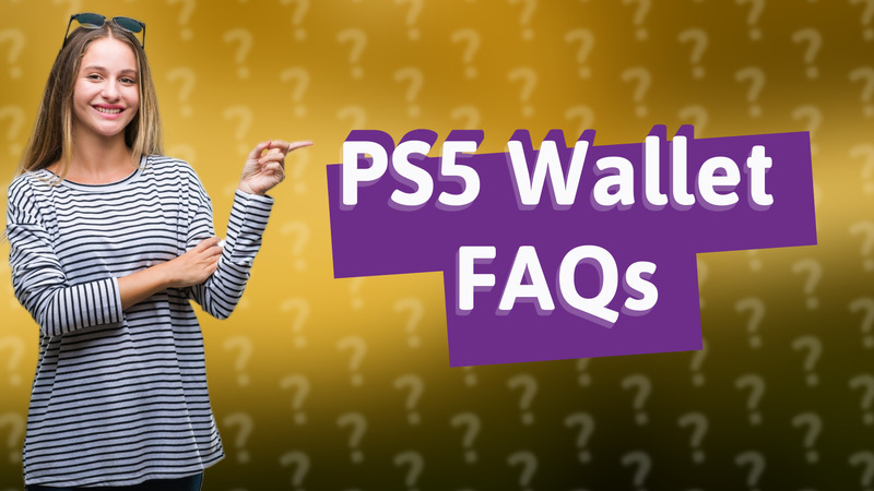 PS5 Wallet FAQs
