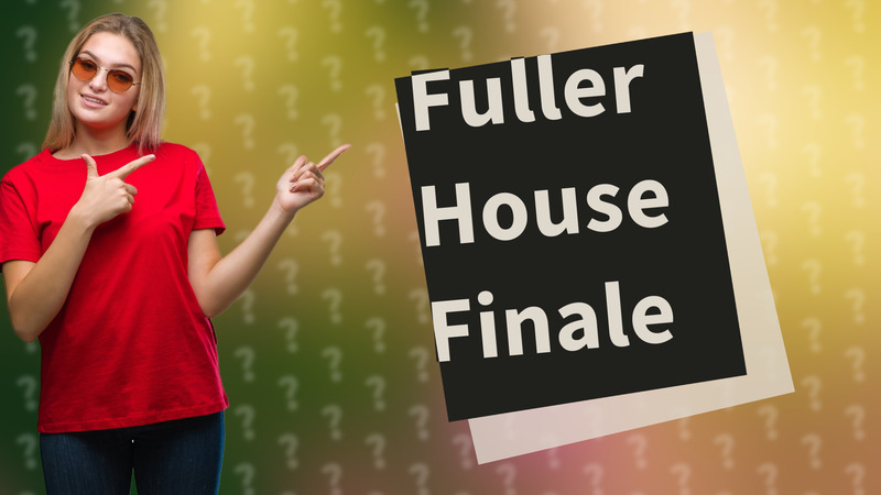 Fuller House Finale