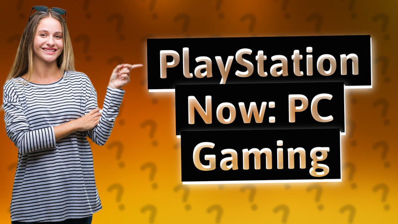 PlayStation Now: PC Gaming