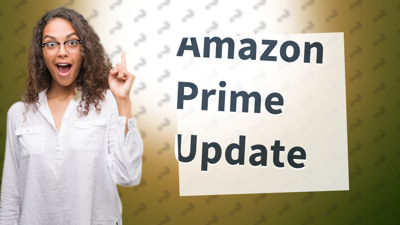 Amazon Prime Update