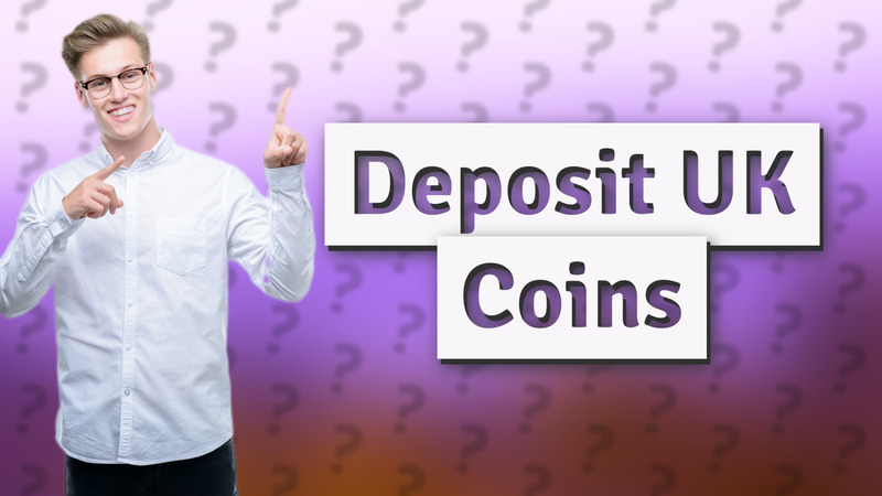 Deposit UK Coins