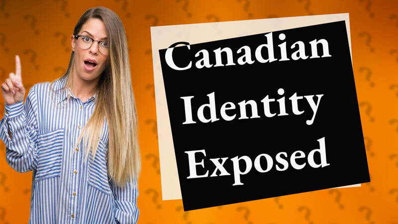 Canadian Identity Exposed