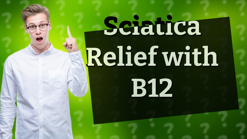 Sciatica Relief with B12