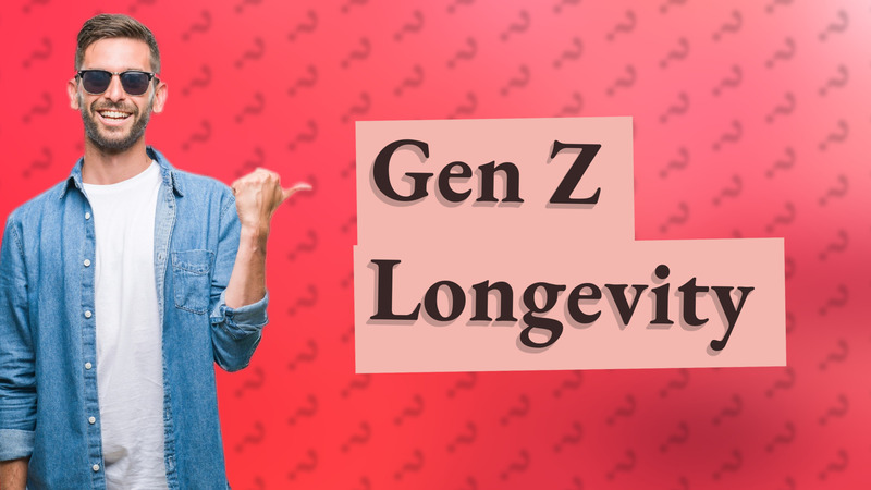 Gen Z Longevity