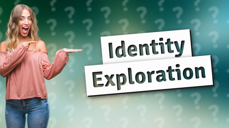 Identity Exploration