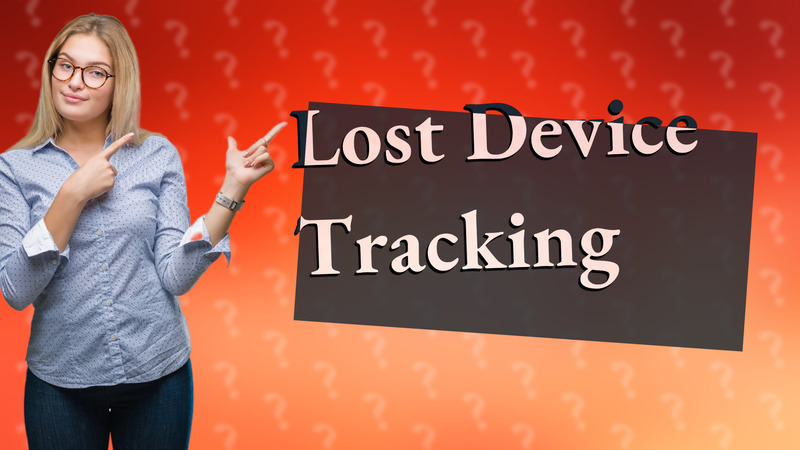 Lost Device Tracking