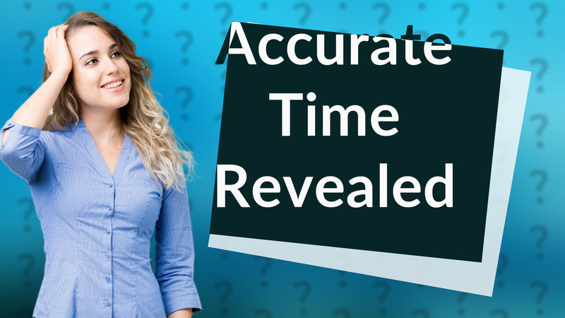 Accurate Time Revealed