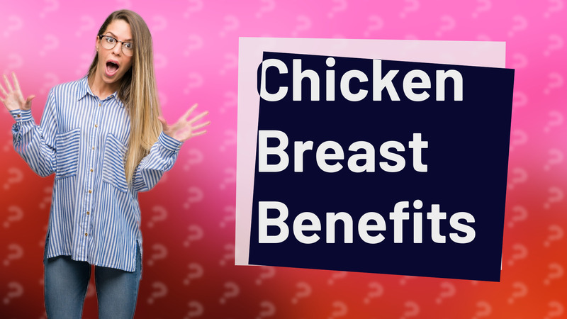 Chicken Breast Benefits