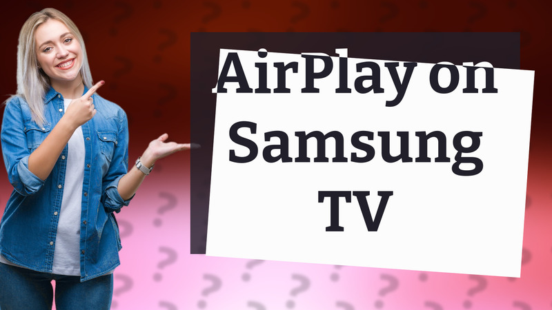 AirPlay on Samsung TV