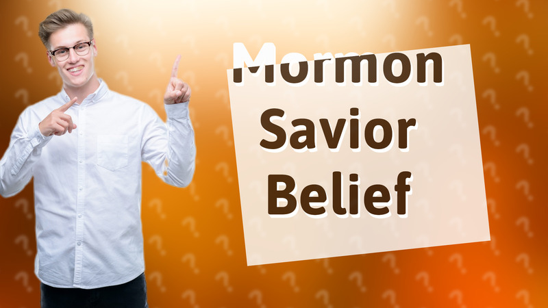Mormon Savior Belief