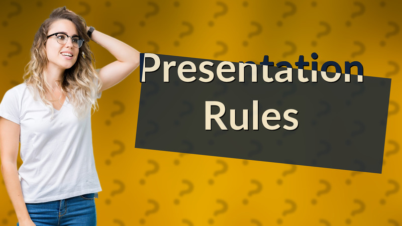 Presentation Rules