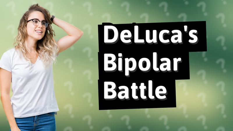 DeLuca's Bipolar Battle