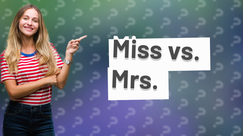 Miss vs. Mrs.