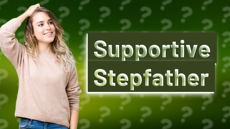 Supportive Stepfather