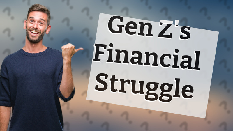 Gen Z's Financial Struggle
