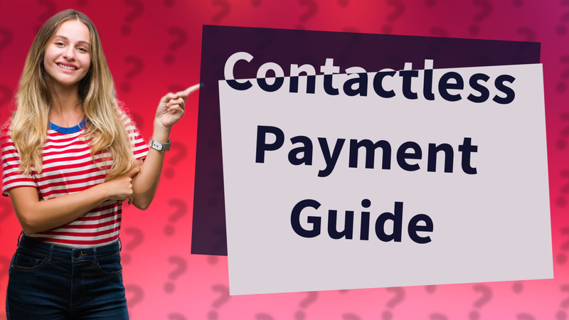 Contactless Payment Guide
