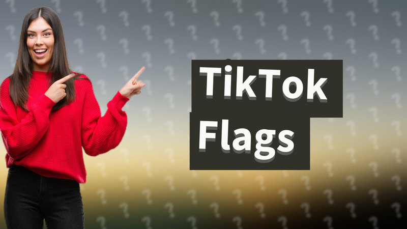 TikTok Flags