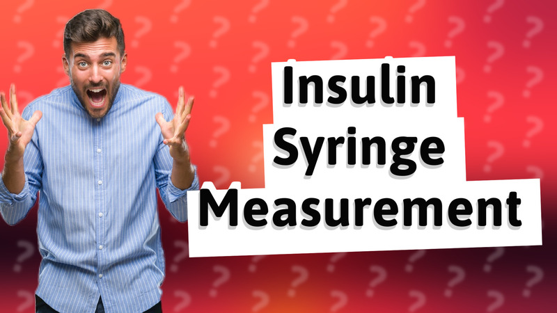 Insulin Syringe Measurement