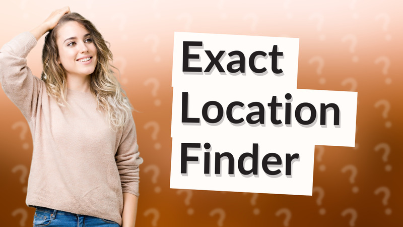 Exact Location Finder