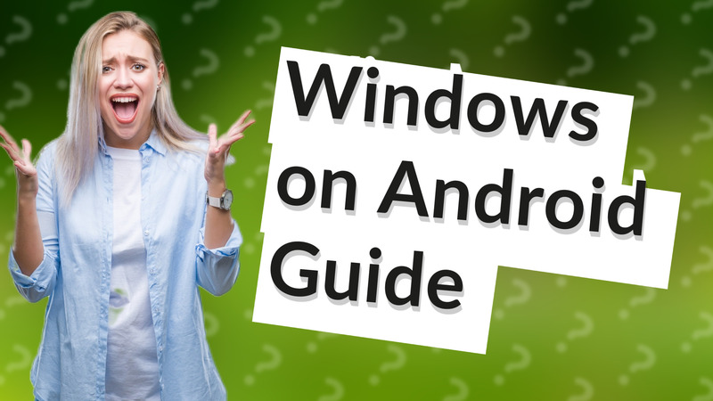 Windows on Android Guide